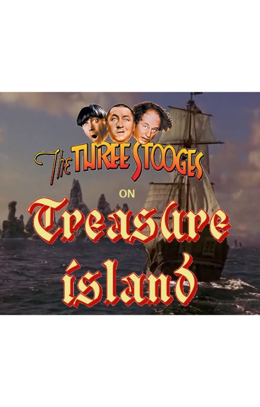The Three Stooges on Treasure island by jurassicdinodrew