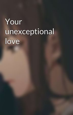 Your unexceptional love by Plumiea_Lumiere