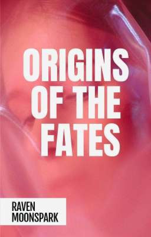 Origins of the Fates by RavenMoonspark