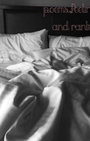 ithoughtyouknew tarafından yazılan poems,feelings & rants adlı hikaye