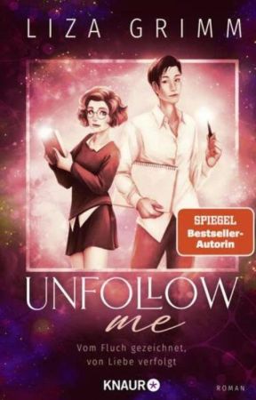 Unfollow Me - Leseprobe by TheLizaGrimm