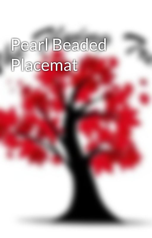 Pearl Beaded Placemat by theflyingtree