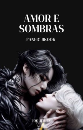 Amor e Sombras - Jikook by Joqhope