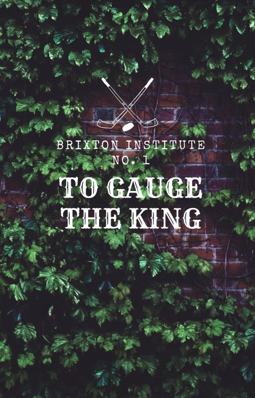 To Gauge The King (Brixton Institute NO. 1) by phrasesbymaria