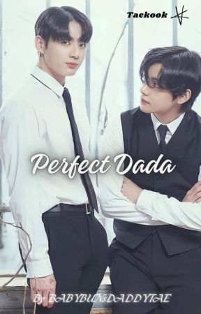 Perfect Dada | Taekook Short Book | Completed ✔️ oleh BABYBUNsDADDYTAE