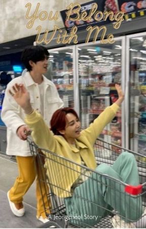 You Belong With Me | Jeongcheol Fanfic by flwrsforsvt