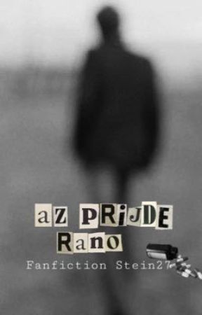 AŽ PŘIJDE RÁNO//STEIN27//FANFIKCE by ditemeziradky