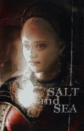 ,,SALT AND SEA" by valyriaxs