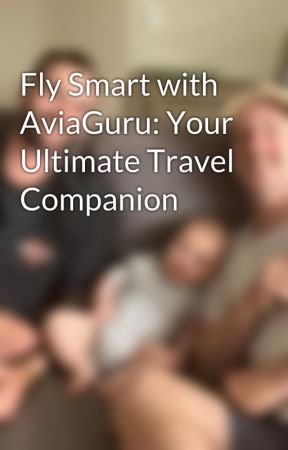 Fly Smart with AviaGuru: Your Ultimate Travel Companion by allysonlivya