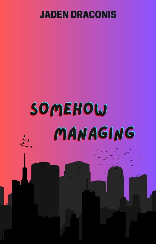 Somehow Managing by Ja1en_theDragon11