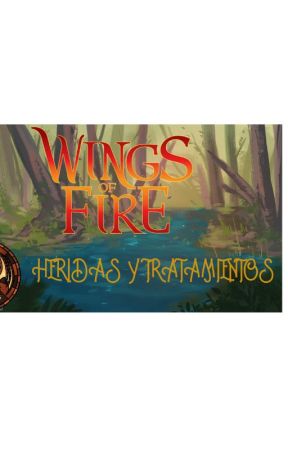 Wings Of Fire: Heridas y Tratamientos by cesareduardo117
