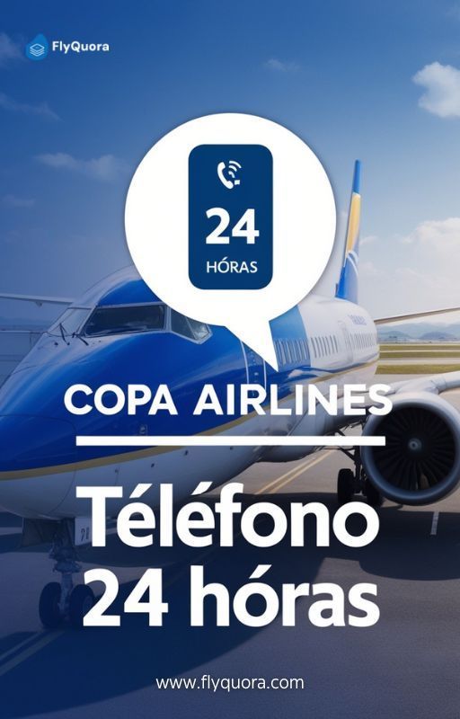 How to Use Copa Airlines Teléfono 24 Horas for Hassle-Free Travel by flyquora