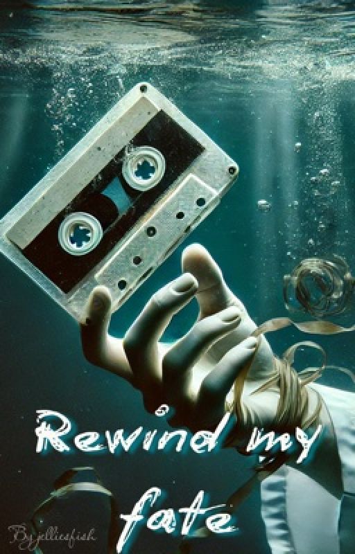 Rewind my fate by 1Muteghost