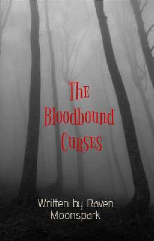 The Bloodbound Curses by RavenMoonspark