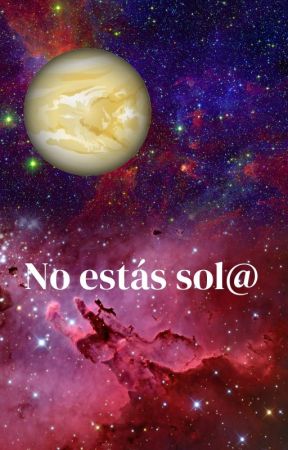 No estás sol@ (Continuación) by VenusIslaMartinez