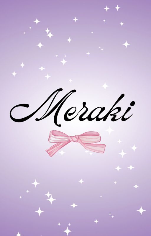 MERAKI - A Collection of Poems and Short Stories by Coralineishere