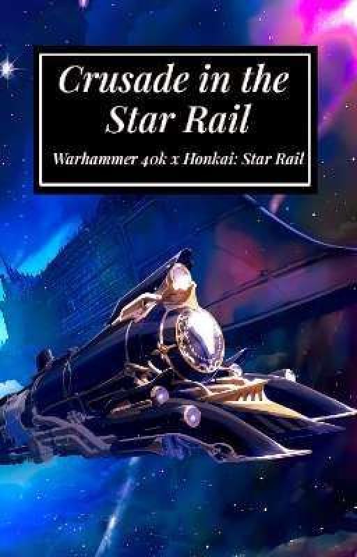 Crusade in the Star Rail by Helevac