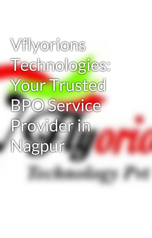 Vflyorions Technologies: Your Trusted BPO Service Provider in Nagpur by vflyorions_5