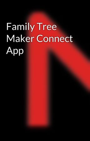 Family Tree Maker Connect App by willydavid110