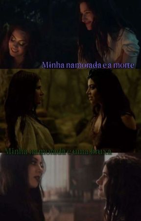 Minha namorada e a morte. Minha namorada e uma bruxa by ylFBlover