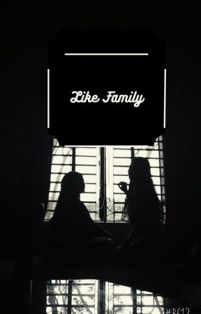 Like Family by Breecbkeayh