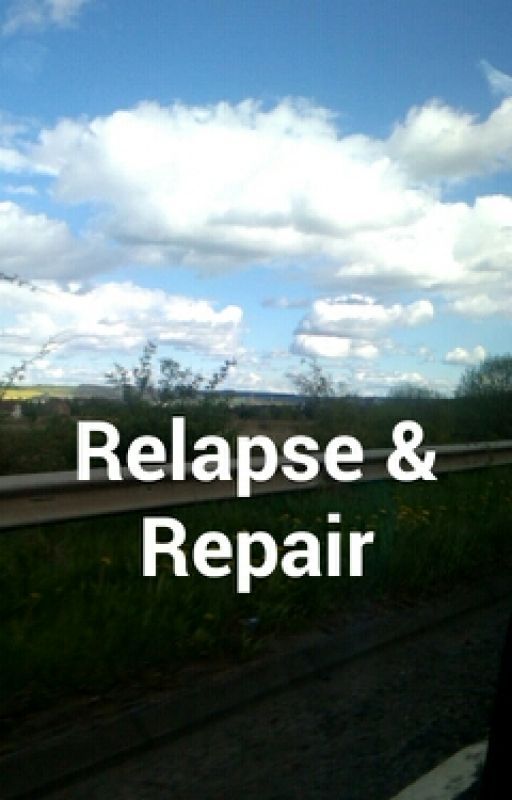 Relapse & Repair by AmysResilience