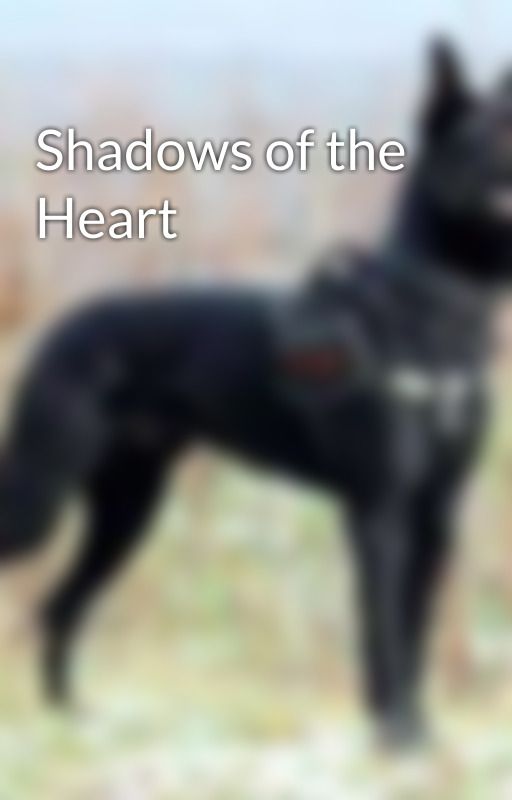 Shadows of the Heart by FanfictionMe1998