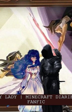 My Lady | A Minecraft Diaries Fanfiction by Luka_Midnight19