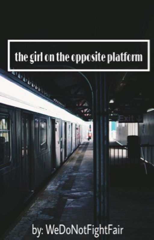 The Girl on the Opposite Platform by WeDoNotFightFair