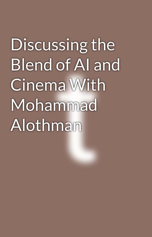 Discussing the Blend of AI and Cinema With Mohammad Alothman by talentkompass