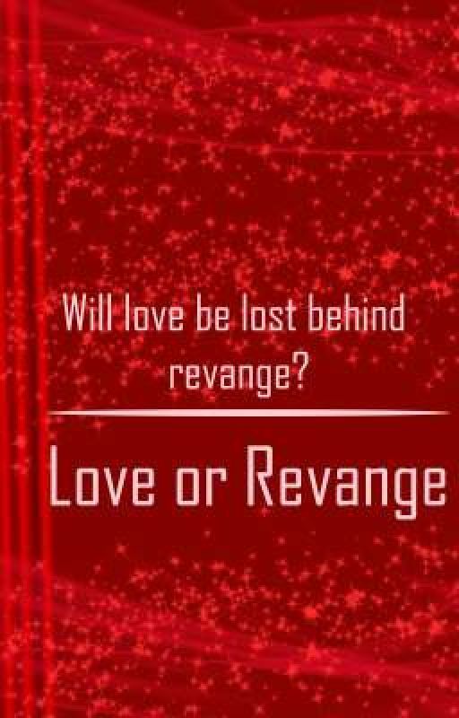 Love or revenge by 008kavyantfan