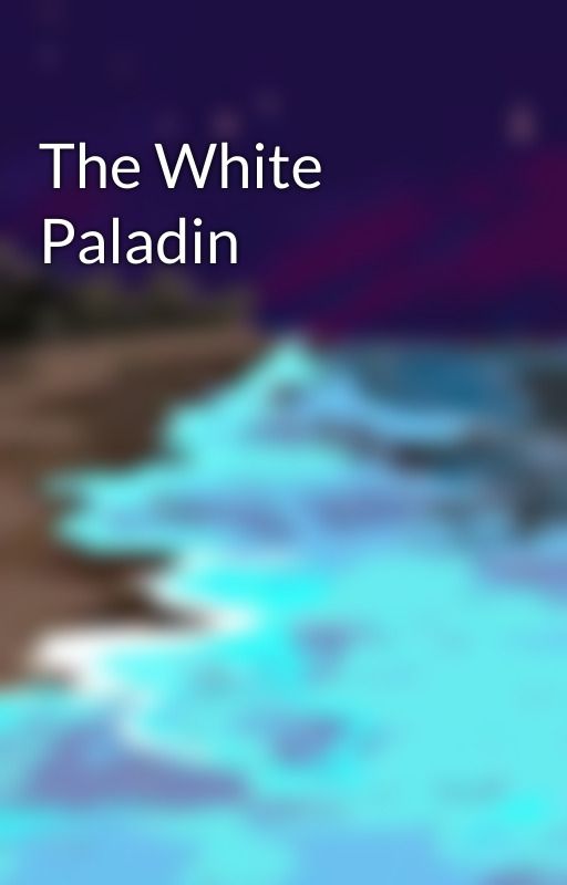 The White Paladin by Foxytrot2010