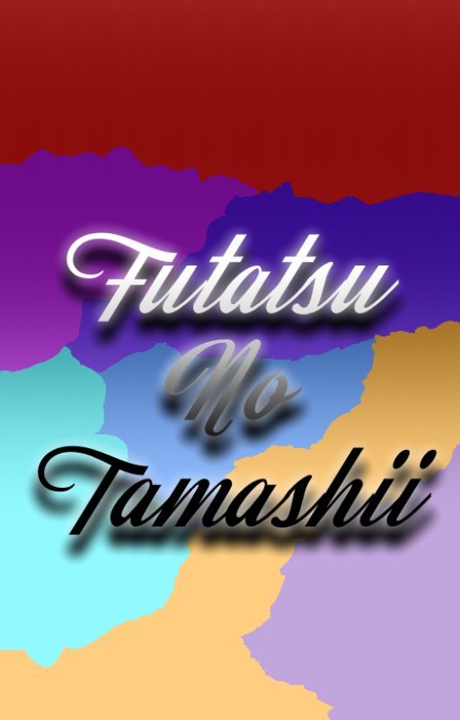 Futatsu no Tamashii: Two souls by 0verpl4y