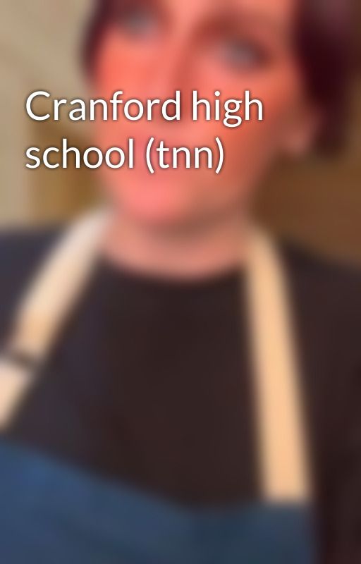 Cranford high school (tnn) by marjoreeceuntillidie