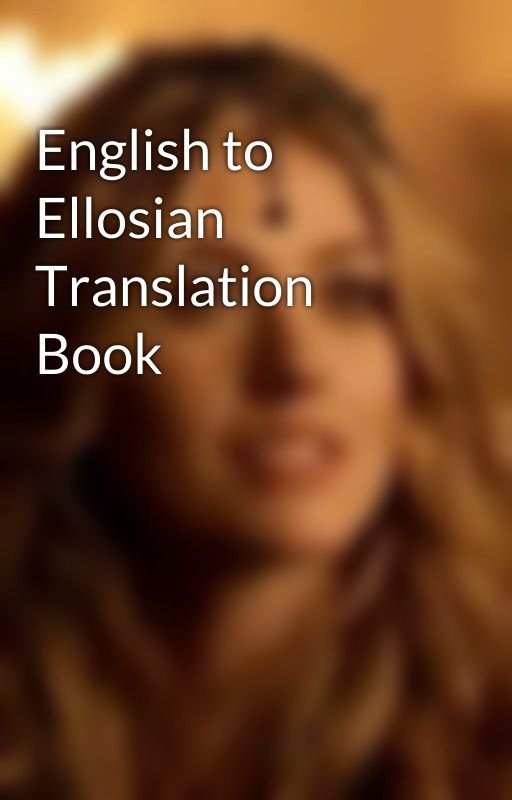 English to Ellosian Translation Book by your-own-savior