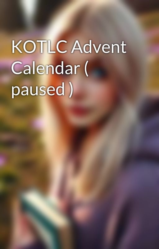 KOTLC Advent Calendar ( paused ) by Stella_LunaBooks