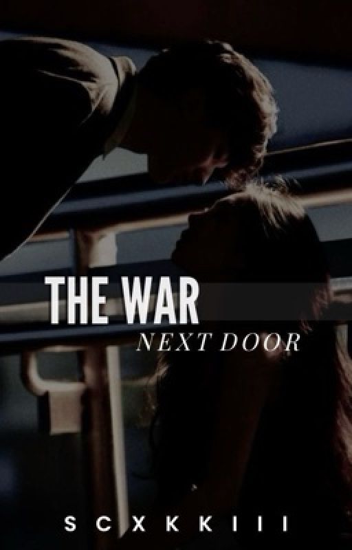 The War Next Door by scxkkiii