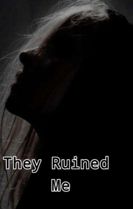 They Ruined Me by i_do_notknowu