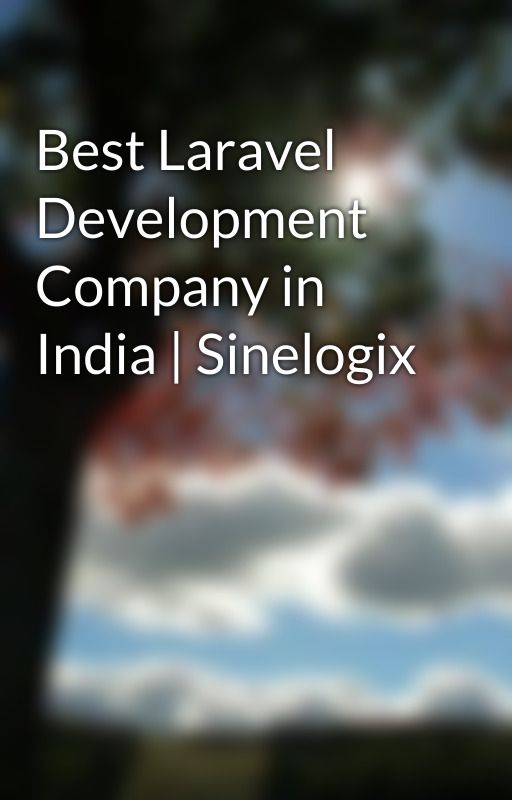 Best Laravel Development Company in India | Sinelogix by Sinelogix24