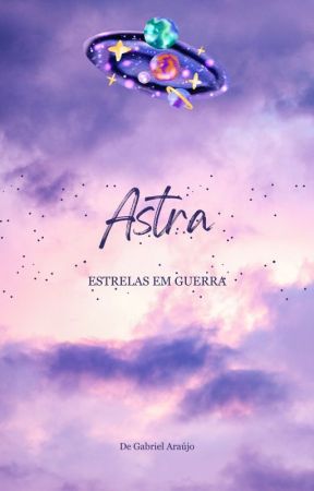Astra - Estrelas em Guerra by Gabrielam212004