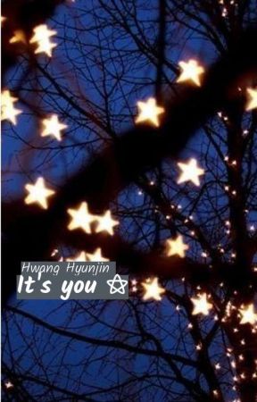 Hwang Hyunjin - it's you by Nanny_hyunnie2