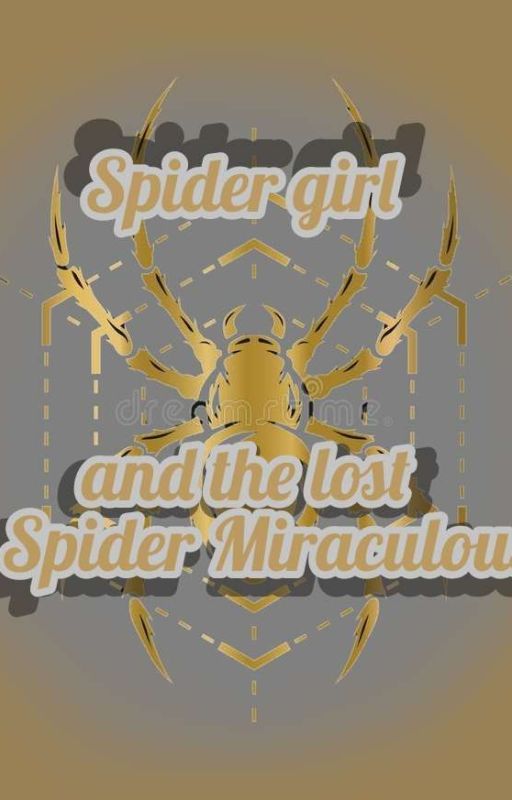 Spider Girl and the Lost spider Miraculous (MLB x OC ff) by YNhasTrauma