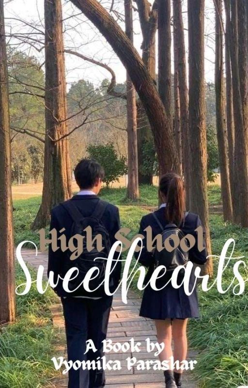 HIGH SCHOOL SWEETHEARTS by DivineInkByVyomika