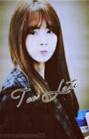 Too Late by rosemarieanne23