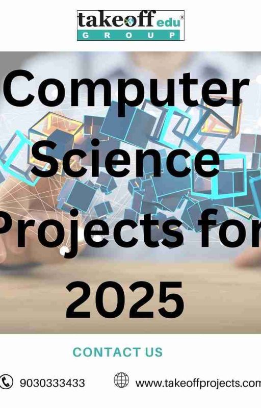Computer Science advanced projects for 2025 by takeoffprojects