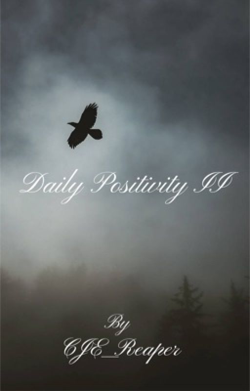 Daily Positivity II by CJE_Reaper