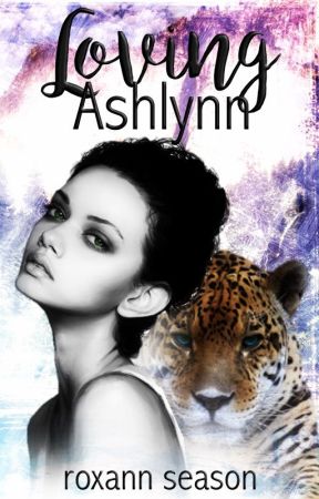 Loving Ashlynn (#Wattys2016) de roxann_season