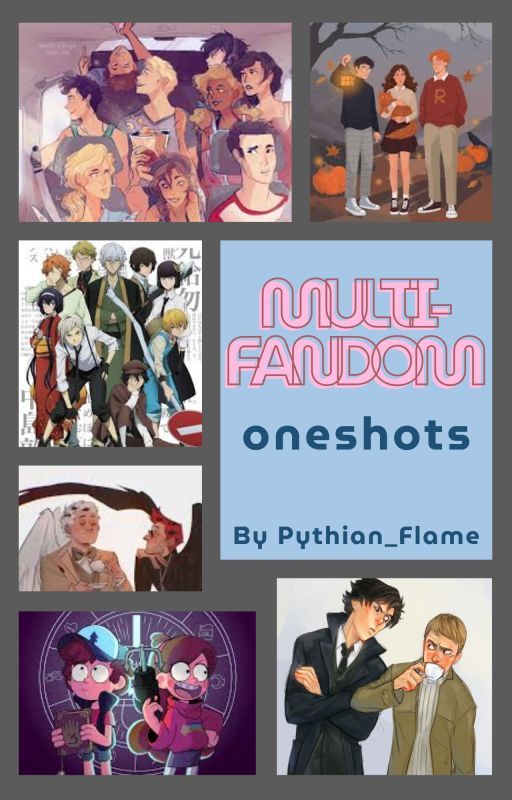 Multi-Fandom Oneshots by Pythian_Flame