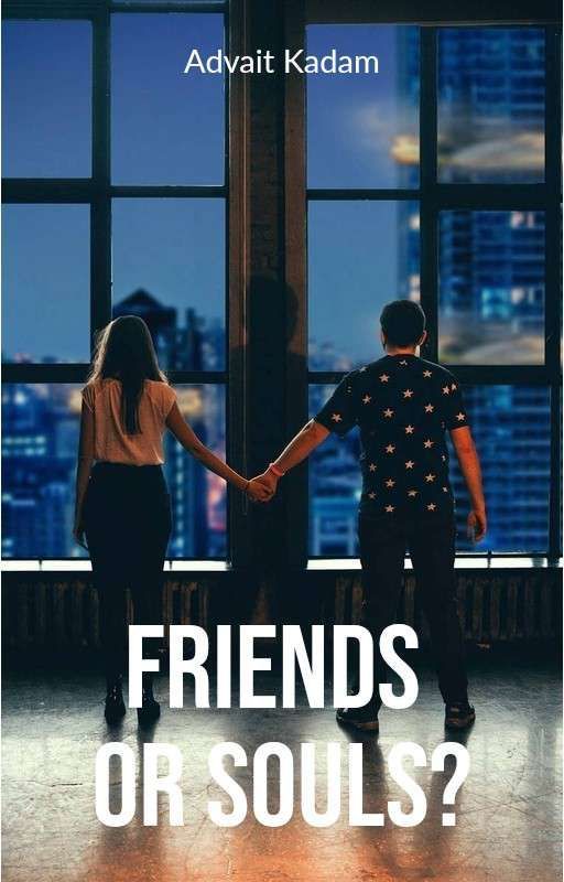 Friends Or Souls? by Advait_k