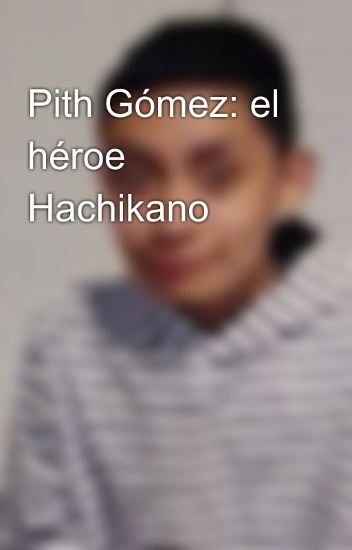 Pith Gómez: el héroe Hachikano de AlbertoFerreyraVilla